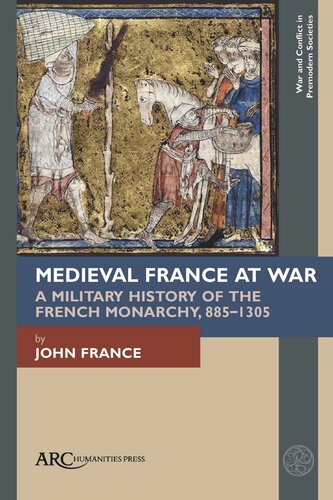 Medieval France At War A Military History Of The French Monarchy 8851305 John France