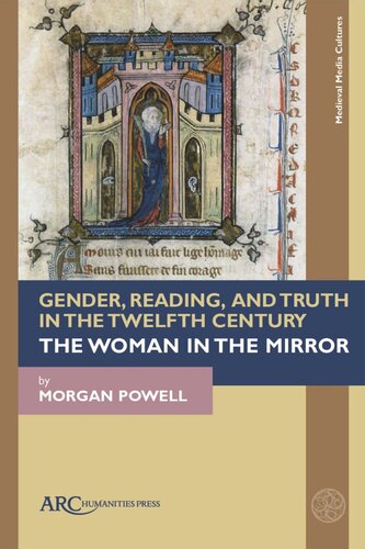 Gender Reading And Truth In The Twelfth Century The Woman In The Mirror Morgan Powell