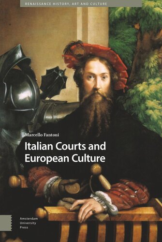 Italian Courts And European Culture Marcello Fantoni