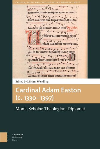 Cardinal Adam Easton C 13301397 Monk Scholar Theologian Diplomat Miriam Wendling Editor