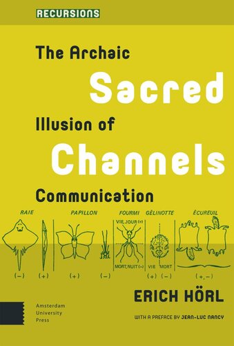 Sacred Channels The Archaic Illusion Of Communication Erich Hrl Diaphanes Ag