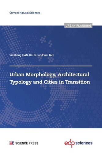 Urban Morphology Architectural Typology And Cities In Transition Yinsheng Tian Kai Gu Wei Tao