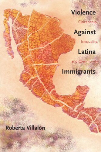 Violence Against Latina Immigrants Citizenship Inequality And Community Roberta Villalon