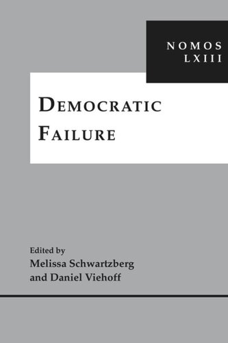 Democratic Failure Nomos Lxiii Melissa Schwartzberg Editor Daniel Viehoff Editor