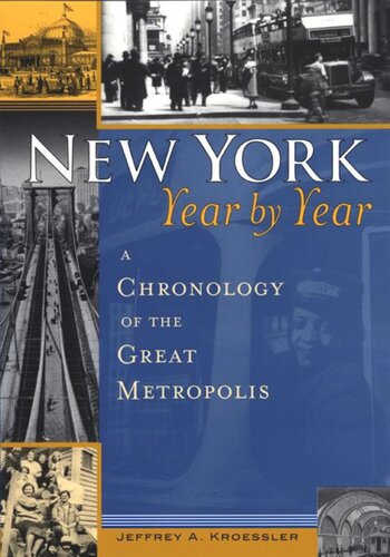 New York Year By Year A Chronology Of The Great Metropolis Jeffrey A Kroessler