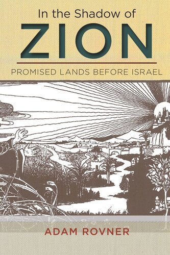 In The Shadow Of Zion Promised Lands Before Israel Adam L Rovner