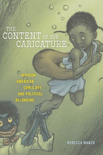 The Content Of Our Caricature African American Comic Art And Political Belonging Rebecca Wanzo