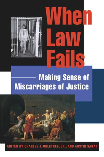 When Law Fails Making Sense Of Miscarriages Of Justice Austin Sarat Editor Charles J Ogletree Jr Editor