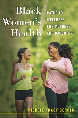 Black Womens Health Paths To Wellness For Mothers And Daughters Michele Tracy Berger