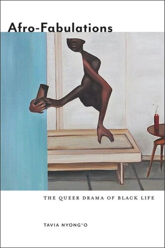 Afrofabulations The Queer Drama Of Black Life Tavia Nyongo