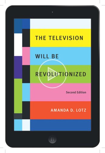 The Television Will Be Revolutionized Second Edition Amanda D Lotz