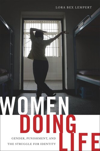 Women Doing Life Gender Punishment And The Struggle For Identity Lora Bex Lempert