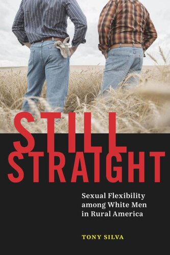 Still Straight Sexual Flexibility Among White Men In Rural America Tony Silva