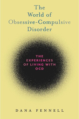 The World Of Obsessivecompulsive Disorder The Experiences Of Living With Ocd Dana Fennell