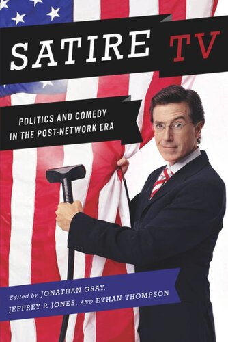Satire Tv Politics And Comedy In The Postnetwork Era Jonathan Gray Editor Jeffrey P Jones Editor Ethan Thompson Editor
