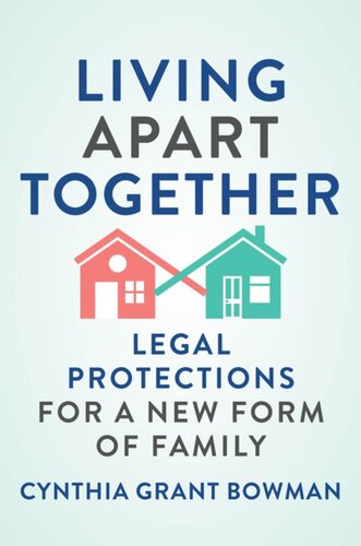Living Apart Together Legal Protections For A New Form Of Family Cynthia Grant Bowman