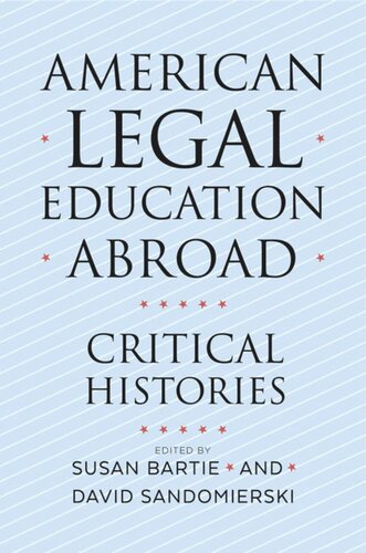 American Legal Education Abroad Critical Histories Susan Bartie Editor David Sandomierski Editor