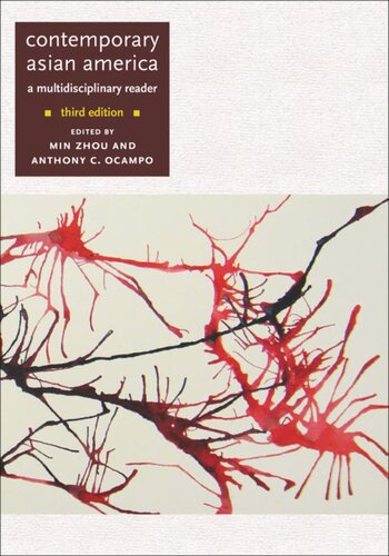 Contemporary Asian America Third Edition A Multidisciplinary Reader Min Zhou Editor Anthony Christian Ocampo Editor
