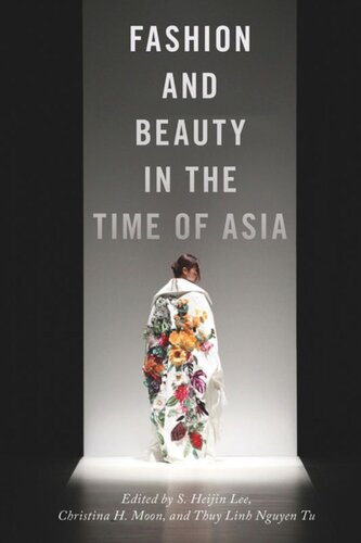 Fashion And Beauty In The Time Of Asia S Heijin Lee Editor Christina H Moon Editor Thuy Linh Nguyen Tu Editor