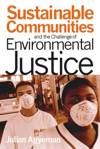 Sustainable Communities And The Challenge Of Environmental Justice Julian Agyeman