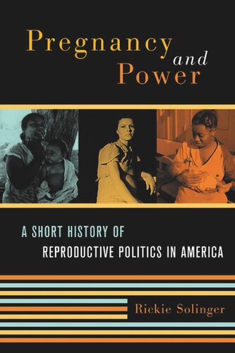 Pregnancy And Power A Short History Of Reproductive Politics In America Rickie Solinger