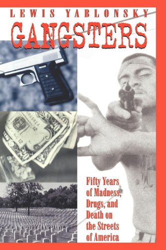 Gangsters 50 Years Of Madness Drugs And Death On The Streets Of America Lewis Yablonsky