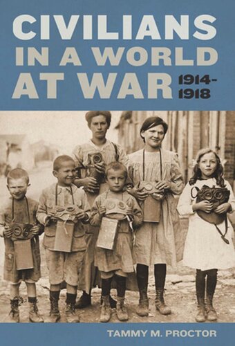 Civilians In A World At War 19141918 Tammy M Proctor