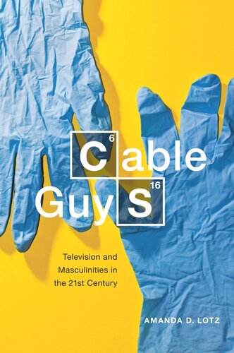 Cable Guys Television And Masculinities In The 21st Century Amanda D Lotz