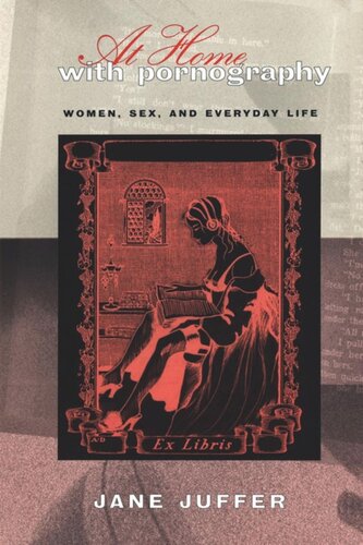 At Home With Pornography Women Sexuality And Everyday Life Jane Juffer