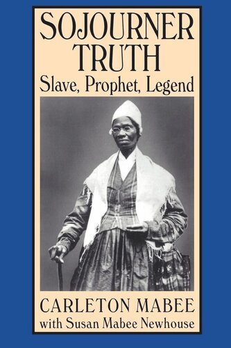 Sojourner Truth Slave Prophet Legend Carleton Mabee