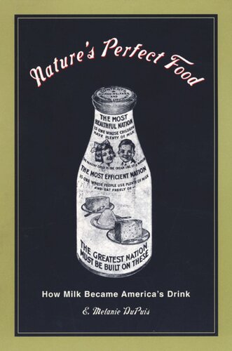 Natures Perfect Food How Milk Became Americas Drink E Melanie Dupuis