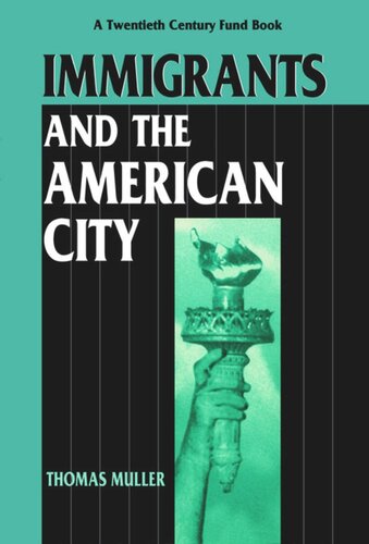 Immigrants And The American City Thomas Muller Editor