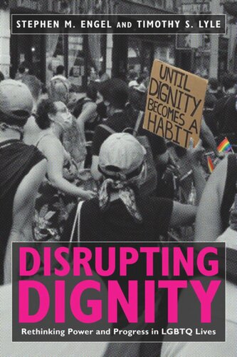 Disrupting Dignity Rethinking Power And Progress In Lgbtq Lives Stephen M Engel Timothy S Lyle