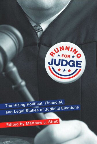 Running For Judge The Rising Political Financial And Legal Stakes Of Judicial Elections Matthew J Streb Editor