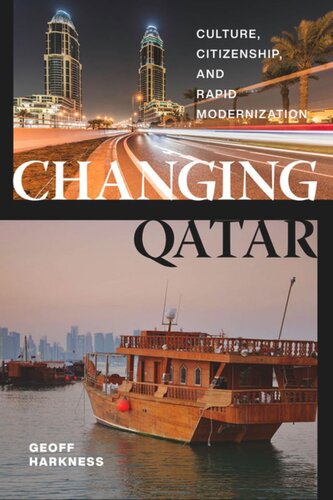Changing Qatar Culture Citizenship And Rapid Modernization Geoff Harkness