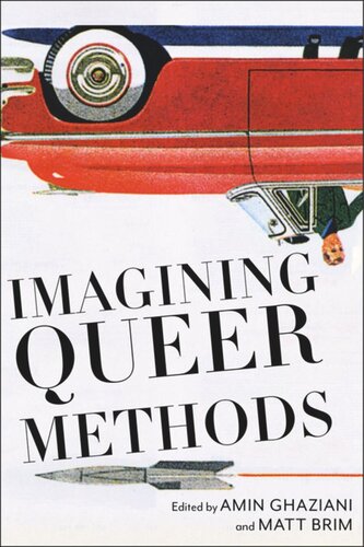 Imagining Queer Methods 1st Edition Amin Ghaziani Matt Brim