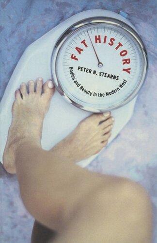 Fat History Bodies And Beauty In The Modern West Peter N Stearns