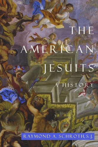 The American Jesuits A History Raymond A Schroth