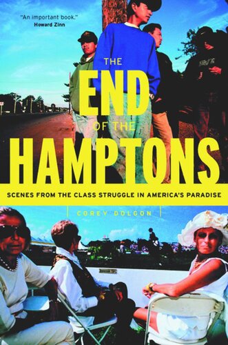 The End Of The Hamptons Scenes From The Class Struggle In Americas Paradise Corey Dolgon