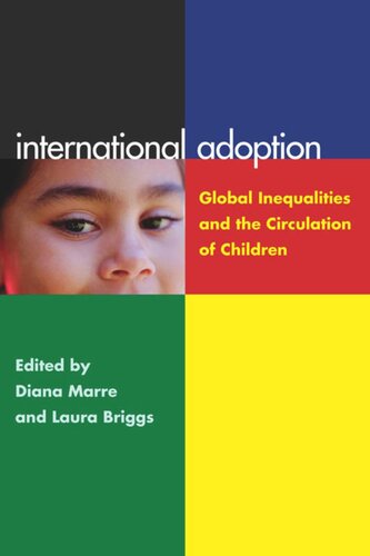International Adoption Global Inequalities And The Circulation Of Children Laura Briggs Editor Diana Marre Editor