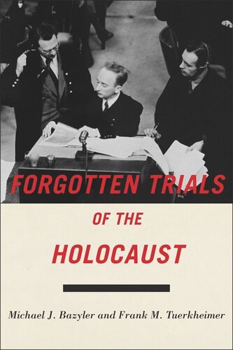 Forgotten Trials Of The Holocaust Michael J Bazyler Frank M Tuerkheimer