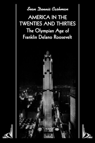 America In The Twenties And Thirties The Olympian Age Of Franklin Delano Roosevelt Sean Dennis Cashman