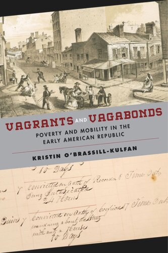 Vagrants And Vagabonds Poverty And Mobility In The Early American Republic Kristin Obrassillkulfan
