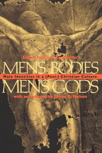 Mens Bodies Mens Gods Male Identities In A Post Christian Culture Bjorn Krondorfer