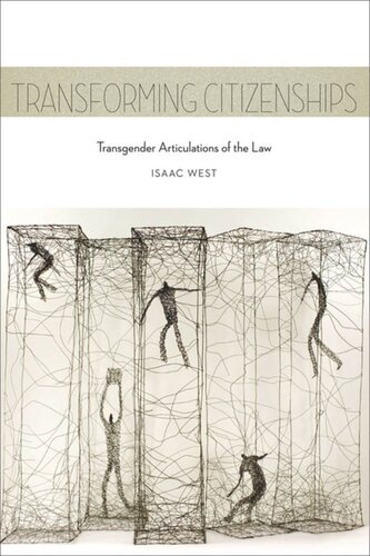 Transforming Citizenships Transgender Articulations Of The Law Isaac West