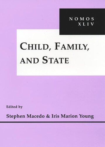 Child Family And State Nomos Xliv Stephen Macedo Editor Iris Marion Young Editor