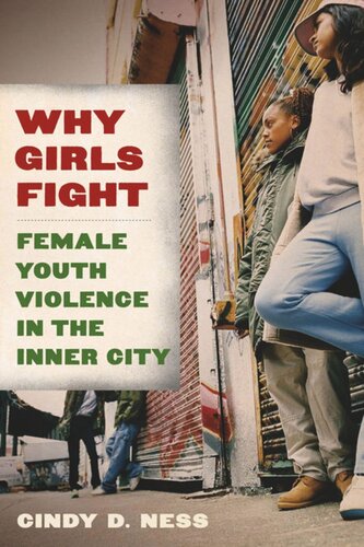 Why Girls Fight Female Youth Violence In The Inner City Cindy D Ness