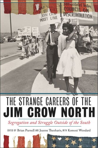 The Strange Careers Of The Jim Crow North Segregation And Struggle Outside Of The South Brian Purnell Editor Jeanne Theoharis Editor Komozi Woodard Editor