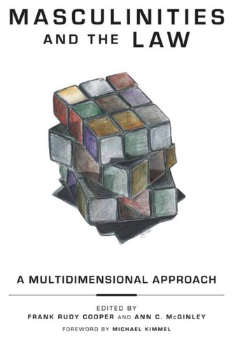 Masculinities And The Law A Multidimensional Approach Ann C Mcginley Editor Frank Rudy Cooper Editor Michael Kimmel Editor