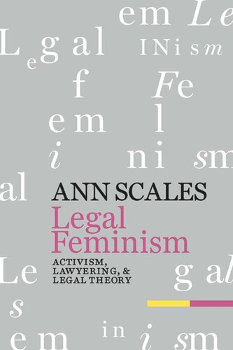 Legal Feminism Activism Lawyering And Legal Theory Ann Scales